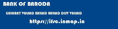 BANK OF BARODA  GUJARAT VALSAD BHILAD BHILAD DIST VALSAD  ifsc code